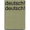 Deutsch! Deutsch! door Carole Nicoll