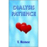 Dialysis Patience door T. Renee T.