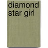 Diamond Star Girl by Judy May Murphy