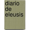 Diario de Eleusis by Arnaldo Calveyra