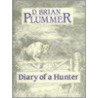 Diary Of A Hunter by David Brian Plummer