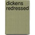 Dickens Redressed