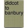 Didcot To Banbury door Vic Mitchell