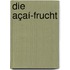 Die Açaí-Frucht