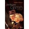 Die Brüder Grimm door Steffen Martus