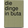 Die Dinge in Buta door Peter Hacks