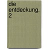 Die Entdeckung. 2 by Wolfgang Hohlbein