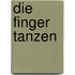Die Finger tanzen