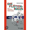 Die Flötenmaus.1 door Gerhard Engel