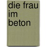 Die Frau im Beton door Michael Connnelly