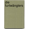 Die Furtwänglers by Eberhard Straub