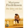 Die Jahre mit Jan door Marianne Fredriksson