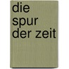 Die Spur der Zeit door Clara Schobesberger