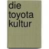 Die Toyota Kultur by Michael Hoseus