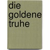 Die goldene Truhe door Onbekend