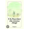 Die letzten Dinge by Friedrich Karl Waechter