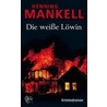 Die weiße Löwin door Henning Mankell