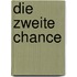 Die zweite Chance