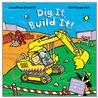 Dig It, Build It! by Jonathan Emmett