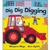 Dig, Dig, Digging door Margaret Mayo