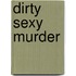 Dirty Sexy Murder