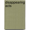 Disappearing Acts by William F. Fox