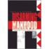 Disarming Manhood