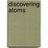 Discovering Atoms