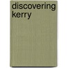 Discovering Kerry by Thomas J. Barrington
