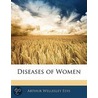 Diseases Of Women door Arthur Wellesley Edis