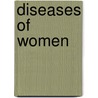 Diseases Of Women door Theophilus Parvin