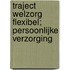 Traject Welzorg Flexibel; persoonlijke verzorging