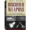 Disguised Weapons door Craig S. Meissner