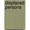 Displaced Persons by Joseph Berger