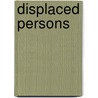 Displaced Persons door Jonathan Rosen