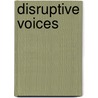 Disruptive Voices door Michelle Fine