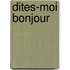 Dites-moi bonjour