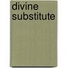Divine Substitute door Ian Shaw