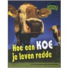 Hoe een koe je leven redde by D. Underwood