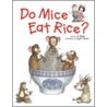Do Mice Eat Rice? door Roger Clarke
