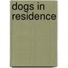 Dogs In Residence door Doug Pitney