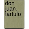 Don Juan. Tartufo door Moli ere