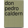 Don Pedro Caldern door Patricio de la Escosura