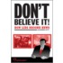 Don't Believe It!