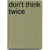 Don't Think Twice door Ruth Pennebaker