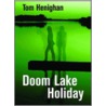 Doom Lake Holiday door Tom Henighan