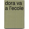 Dora Va a L'ecole door Leslie Valdes