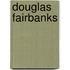 Douglas Fairbanks