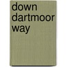 Down Dartmoor Way door Eden Phillpotts
