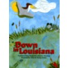 Down in Louisiana by Johnette Downing